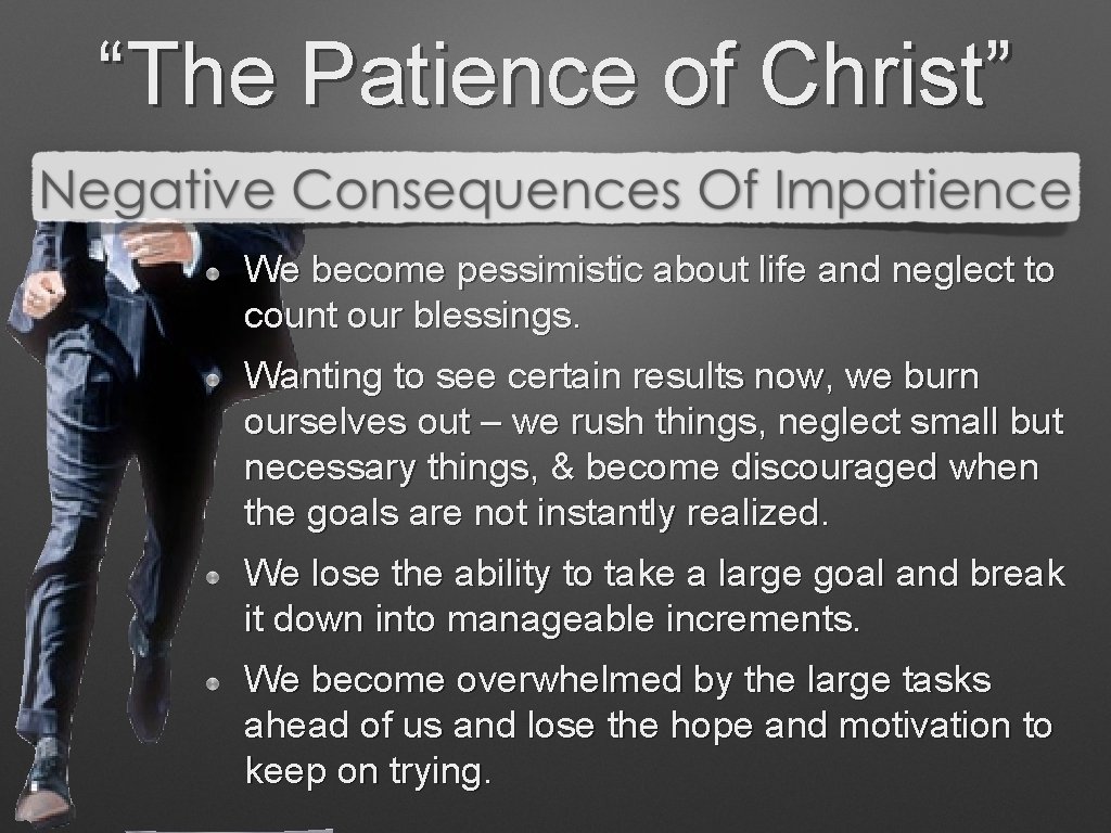 “The Patience of Christ” We become pessimistic about life and neglect to count our “The Patience of Christ” We become pessimistic about life and neglect to count our
