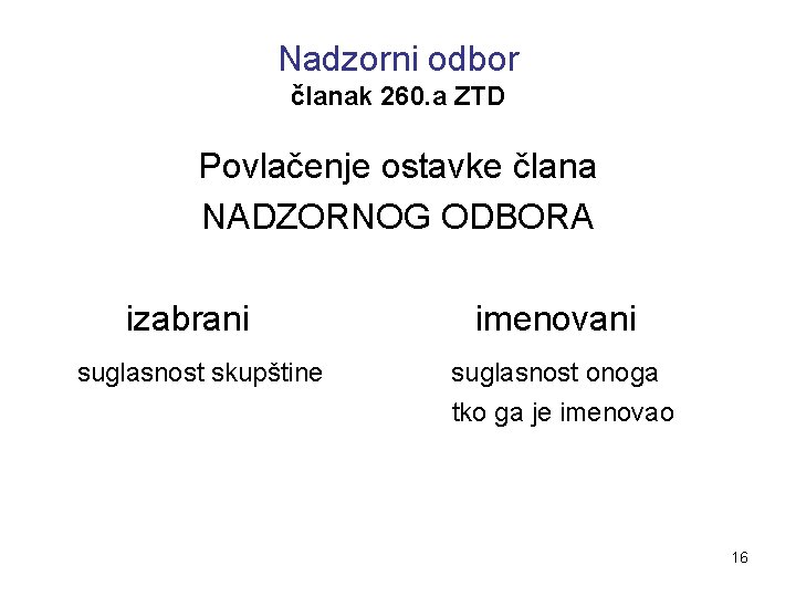 Nadzorni odbor članak 260. a ZTD Povlačenje ostavke člana NADZORNOG ODBORA izabrani suglasnost skupštine