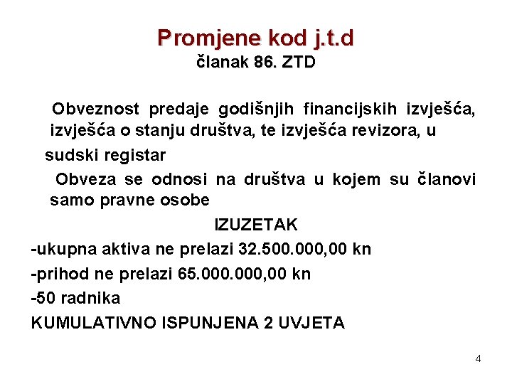 Promjene kod j. t. d članak 86. ZTD Obveznost predaje godišnjih financijskih izvješća, izvješća