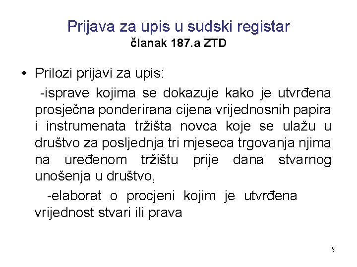 Prijava za upis u sudski registar članak 187. a ZTD • Prilozi prijavi za