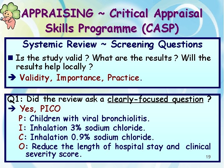 APPRAISING ~ Critical Appraisal Skills Programme (CASP) Systemic Review ~ Screening Questions n Is