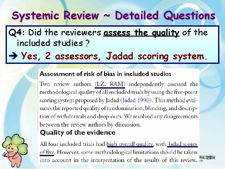 Systemic Review ~ Detailed Questions Q 4: Did the reviewers assess the quality of