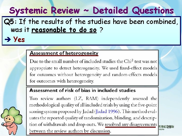 Systemic Review ~ Detailed Questions Q 5: If the results of the studies have