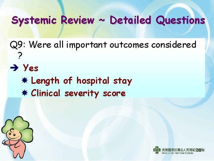 Systemic Review ~ Detailed Questions Q 9: Were all important outcomes considered ? Yes