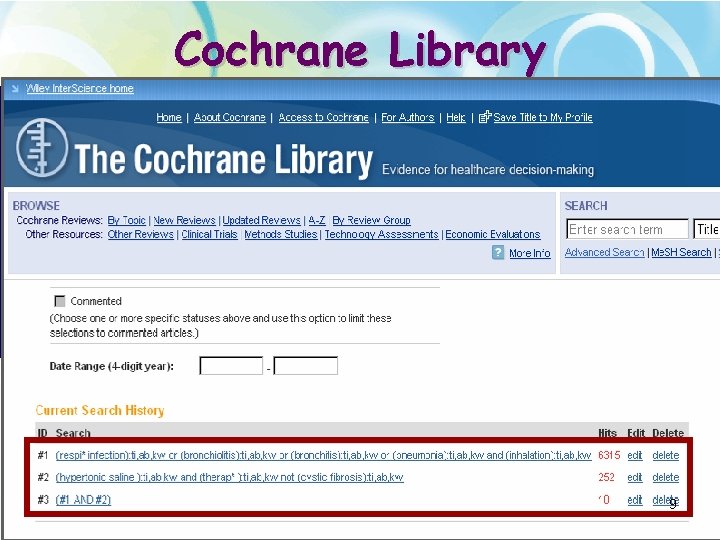 Cochrane Library 搜尋策略 : Advance search # 1 (respi* infection OR bronchiolitis OR bronchitis