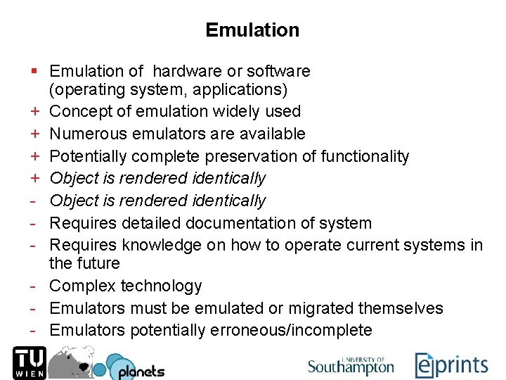 Emulation § Emulation of hardware or software (operating system, applications) + Concept of emulation