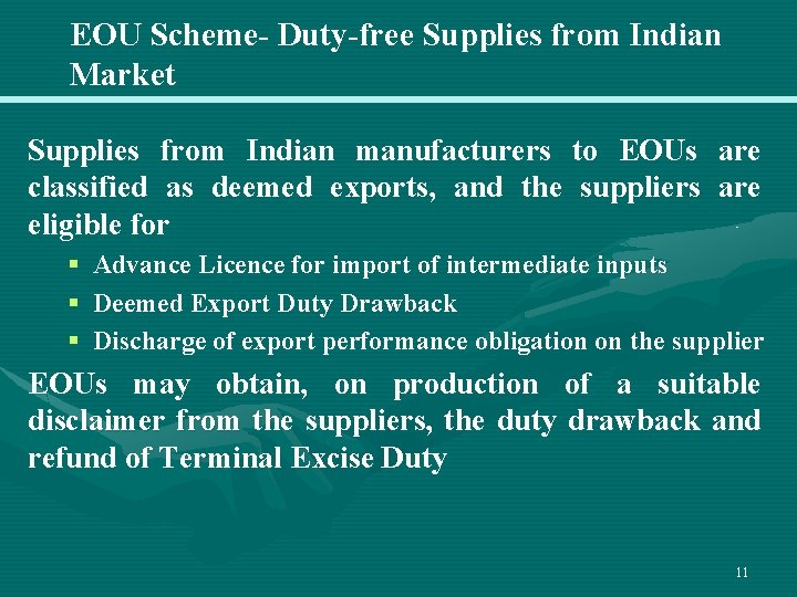 EOU Scheme- Duty-free Supplies from Indian Market Supplies from Indian manufacturers to EOUs are