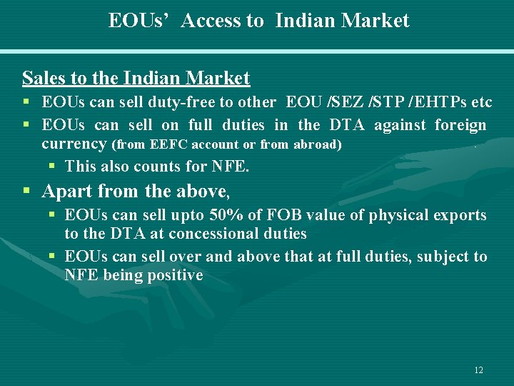 EOUs’ Access to Indian Market Sales to the Indian Market § EOUs can sell