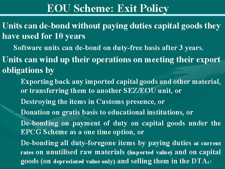 EOU Scheme: Exit Policy Units can de-bond without paying duties capital goods they have