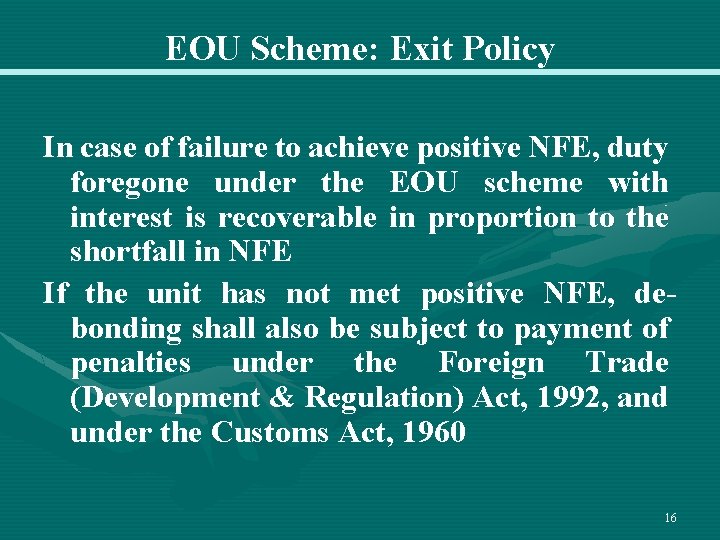 EOU Scheme: Exit Policy In case of failure to achieve positive NFE, duty foregone