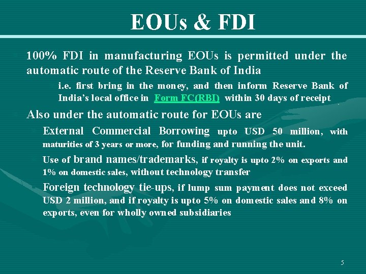 EOUs & FDI § 100% FDI in manufacturing EOUs is permitted under the automatic