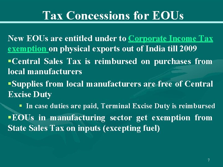 Tax Concessions for EOUs New EOUs are entitled under to Corporate Income Tax exemption