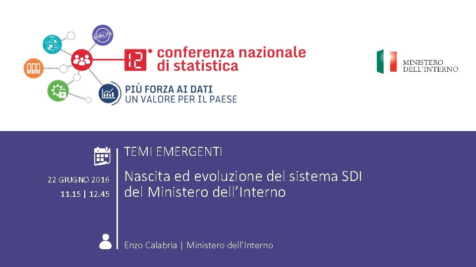 ROMA 22 GIUGNO 2016 COMPORTAMENTI INDIVIDUALI Nascita ed evoluzione del sistema SDI del Ministero