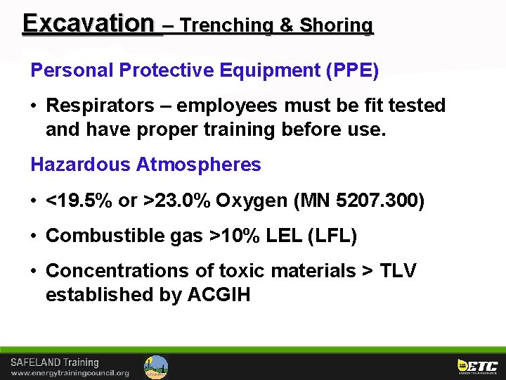 Excavation – Trenching & Shoring Personal Protective Equipment (PPE) • Respirators – employees must