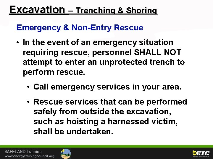 Excavation – Trenching & Shoring Emergency & Non-Entry Rescue • In the event of