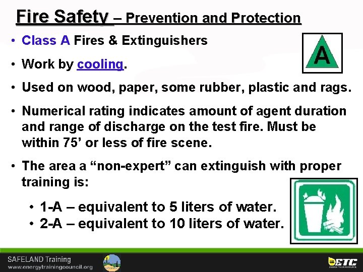 Fire Safety – Prevention and Protection • Class A Fires & Extinguishers • Work