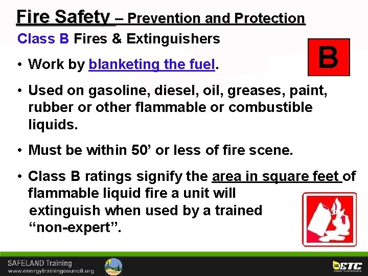 Fire Safety – Prevention and Protection Class B Fires & Extinguishers • Work by