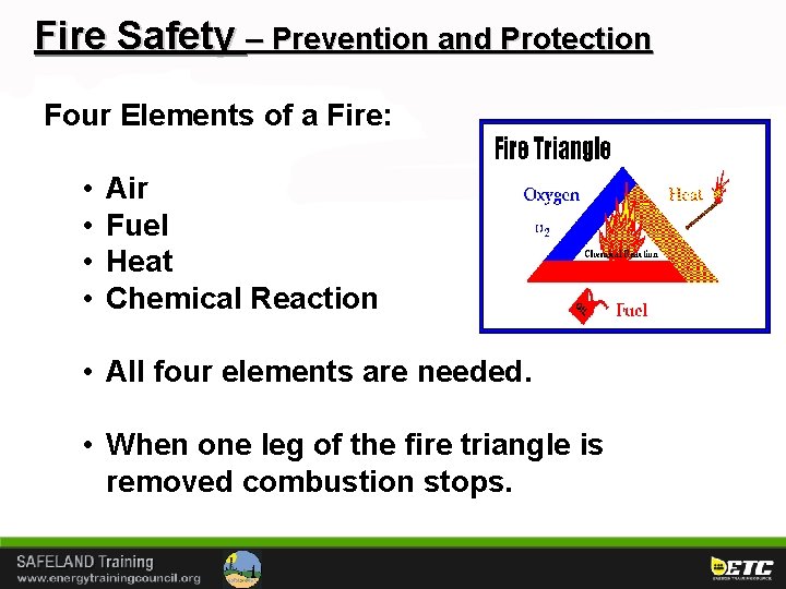 Fire Safety – Prevention and Protection Four Elements of a Fire: • • Air