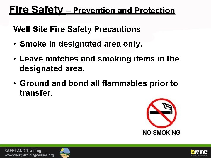 Fire Safety – Prevention and Protection Well Site Fire Safety Precautions • Smoke in