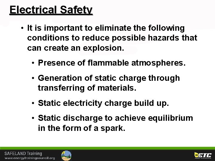 Electrical Safety • It is important to eliminate the following conditions to reduce possible