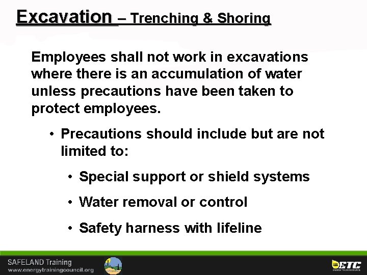 Excavation – Trenching & Shoring Employees shall not work in excavations where there is