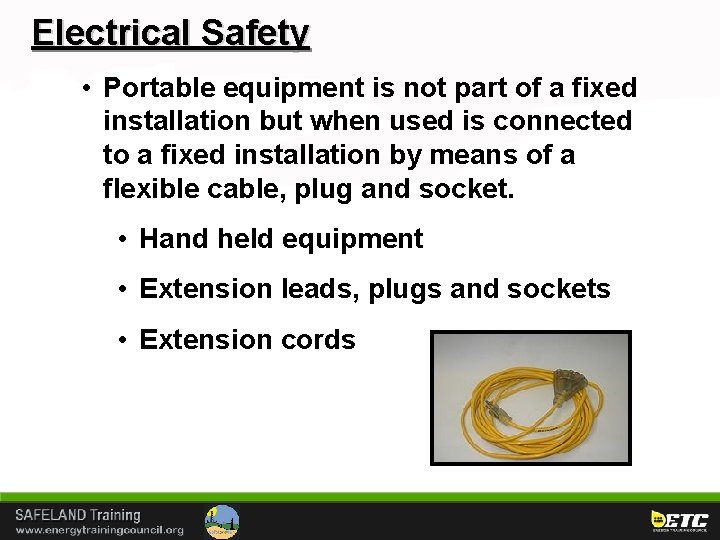 Electrical Safety • Portable equipment is not part of a fixed installation but when