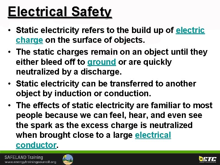 Electrical Safety • Static electricity refers to the build up of electric charge on