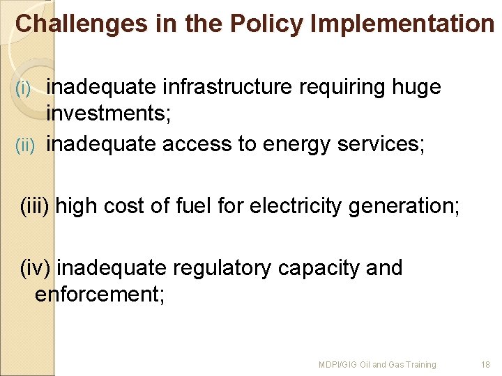 Challenges in the Policy Implementation inadequate infrastructure requiring huge investments; (ii) inadequate access to