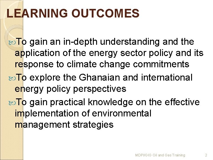 LEARNING OUTCOMES To gain an in-depth understanding and the application of the energy sector