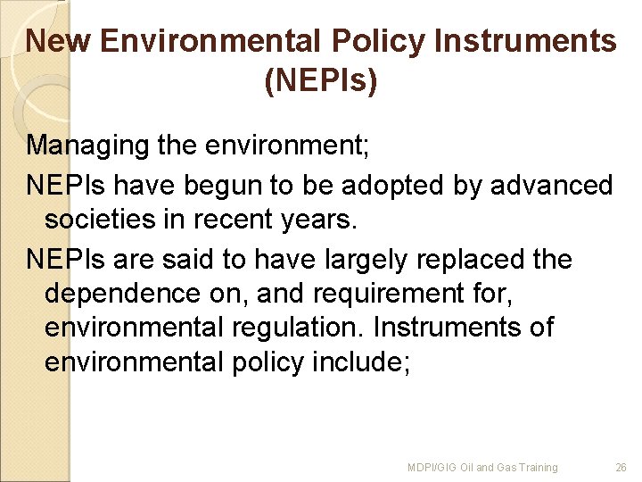 New Environmental Policy Instruments (NEPIs) Managing the environment; NEPIs have begun to be adopted