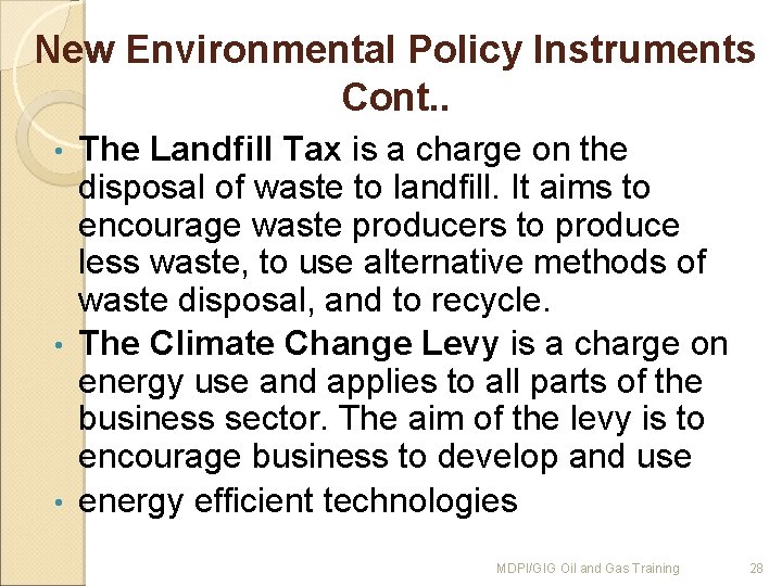 New Environmental Policy Instruments Cont. . The Landfill Tax is a charge on the