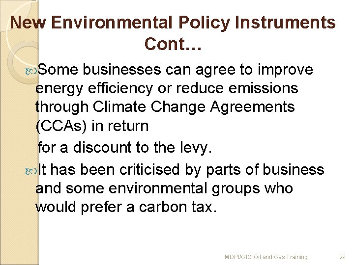 New Environmental Policy Instruments Cont… Some businesses can agree to improve energy efficiency or