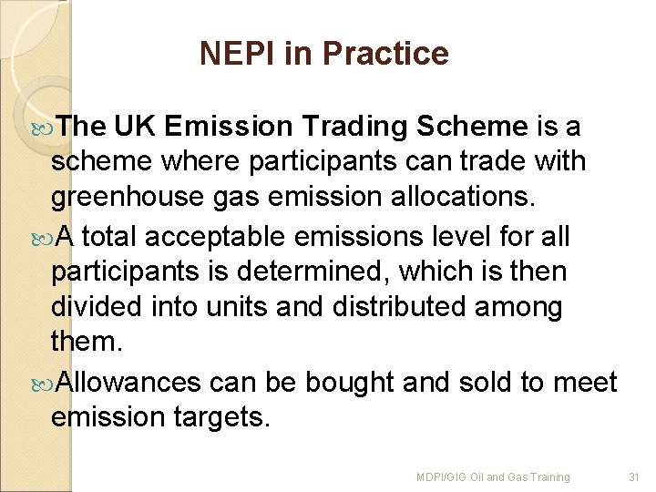 NEPI in Practice The UK Emission Trading Scheme is a scheme where participants can