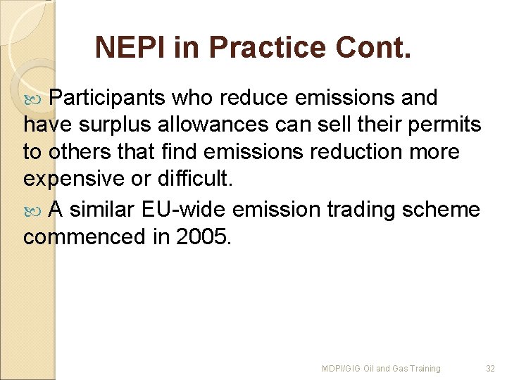 NEPI in Practice Cont. Participants who reduce emissions and have surplus allowances can sell