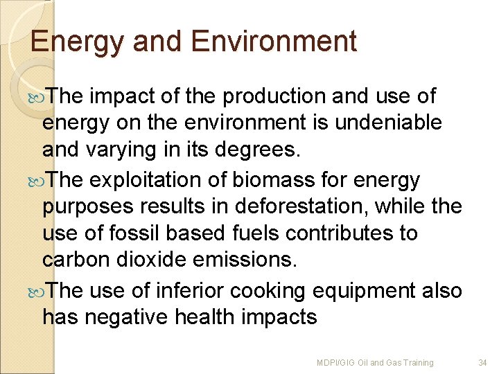 Energy and Environment The impact of the production and use of energy on the