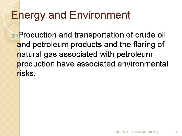 Energy and Environment Production and transportation of crude oil and petroleum products and the