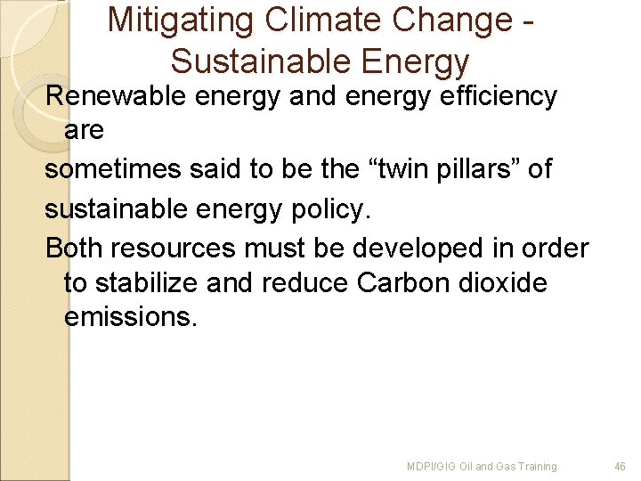 Mitigating Climate Change - Sustainable Energy Renewable energy and energy efficiency are sometimes said