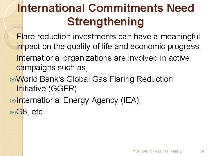 International Commitments Need Strengthening Flare reduction investments can have a meaningful impact on the