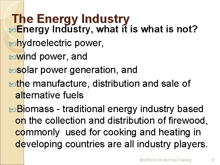 The Energy Industry, what it is what is not? hydroelectric power, wind power, and