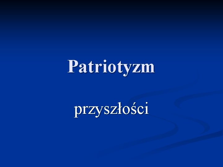 Patriotyzm przyszłości 