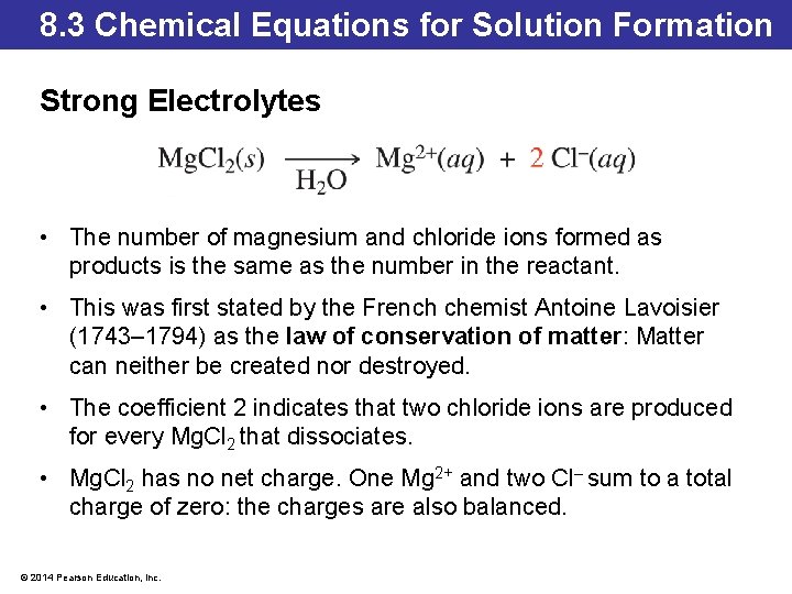 8. 3 Chemical Equations for Solution Formation Strong Electrolytes • The number of magnesium