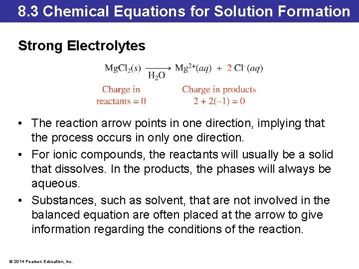 8. 3 Chemical Equations for Solution Formation Strong Electrolytes • The reaction arrow points