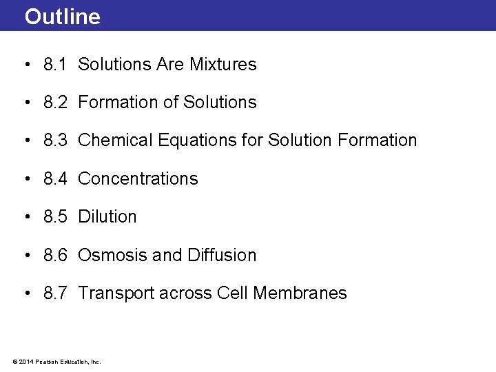 Outline • 8. 1 Solutions Are Mixtures • 8. 2 Formation of Solutions •