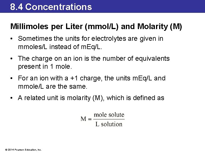 8. 4 Concentrations Millimoles per Liter (mmol/L) and Molarity (M) • Sometimes the units