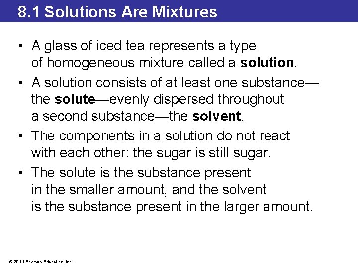 8. 1 Solutions Are Mixtures • A glass of iced tea represents a type
