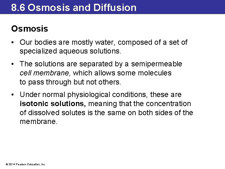 8. 6 Osmosis and Diffusion Osmosis • Our bodies are mostly water, composed of