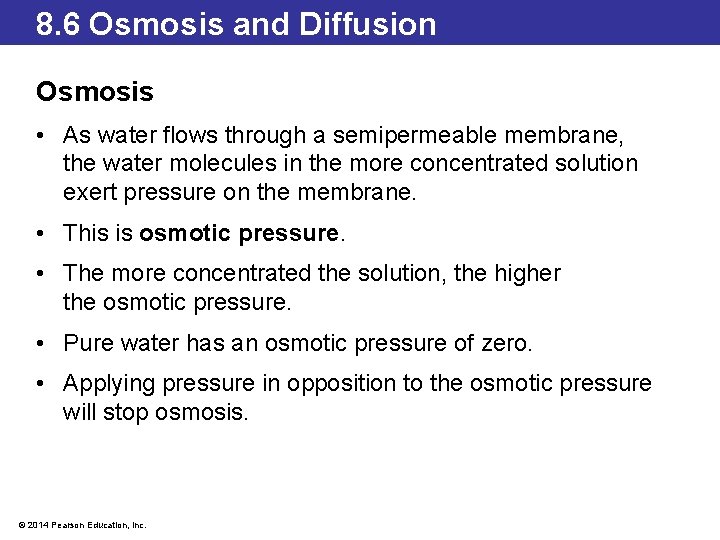 8. 6 Osmosis and Diffusion Osmosis • As water flows through a semipermeable membrane,
