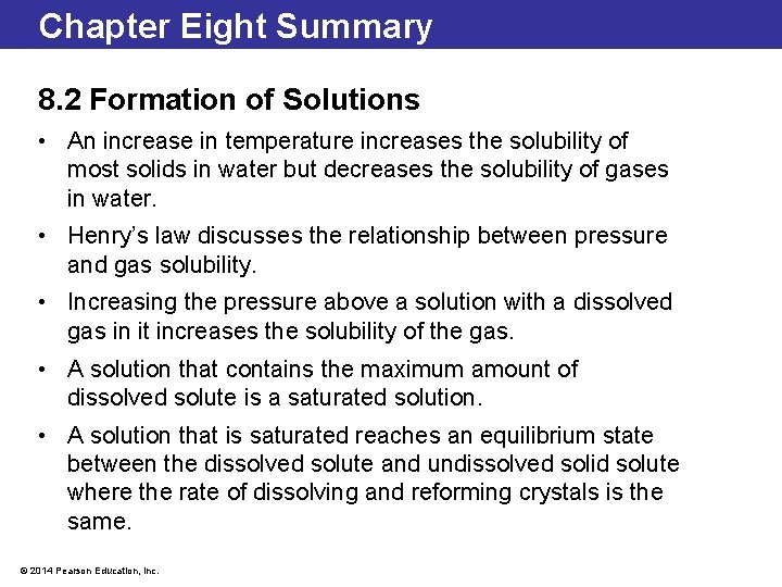 Chapter Eight Summary 8. 2 Formation of Solutions • An increase in temperature increases