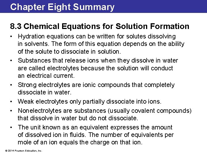 Chapter Eight Summary 8. 3 Chemical Equations for Solution Formation • Hydration equations can