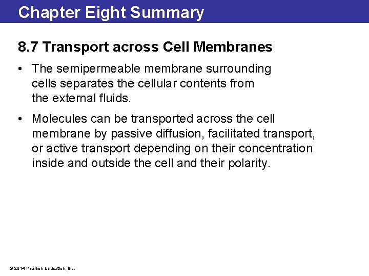 Chapter Eight Summary 8. 7 Transport across Cell Membranes • The semipermeable membrane surrounding